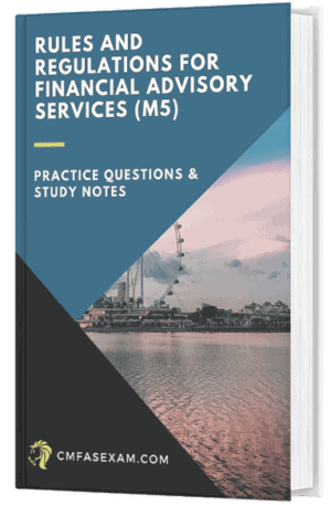 CMFAS Exam Module 5 (M5) - Rules And Regulations For Financial Advisory Services (1 Month Access)